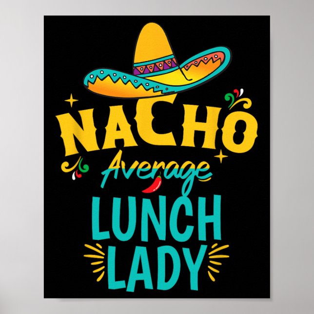 Nacho Average Lunch Lady Chapeau Cinco De Mayo Fie Poster (Front)