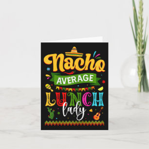 Nacho Average Lunch Lady Cinco De Mayo Fiesta Funn Card
