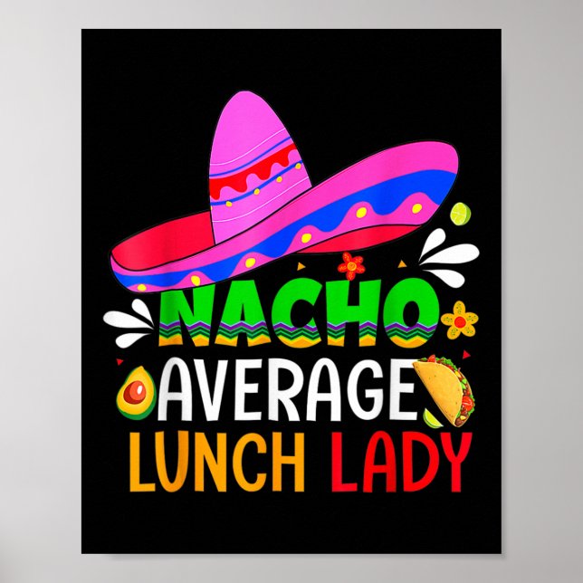 Nacho Average Lunch Lady Cinco De Mayo Fiesta Mexi Poster (Front)