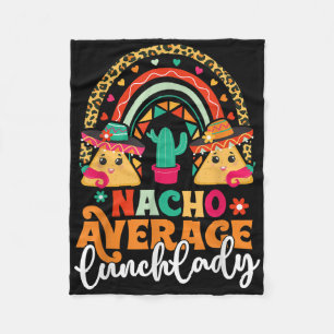 Nacho Average Lunch Lady Cinco De Mayo Mexico Fies Fleece Blanket