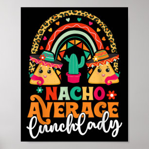 Nacho Average Lunch Lady Cinco De Mayo Mexico Fies Poster