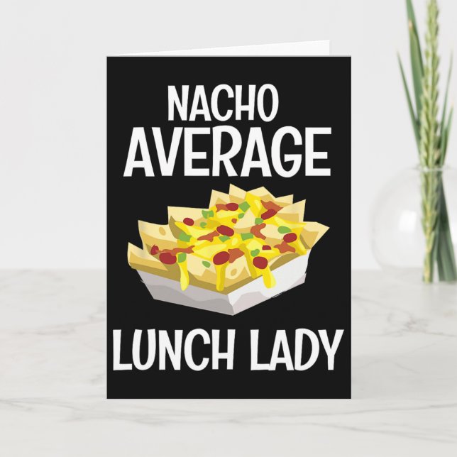 Nacho Average Lunch Lady Mexican Mum Cafeteria Cin Card (Front)