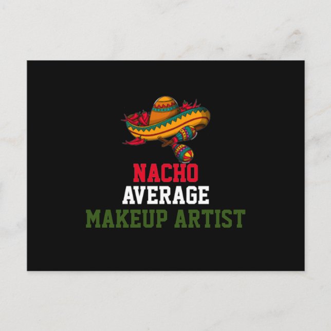 Nacho Average Makeup Artist  Postcard (Front)