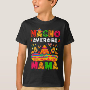 Nacho Average Mama Cinco De Mayo Mexican Matching T-Shirt