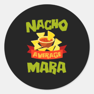 Nacho average mara funny birthday name gift classic round sticker