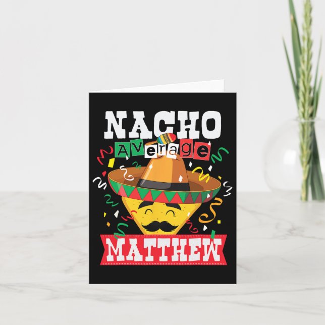 Nacho Average Matthew Funny Cinco De Mayo Matthew  Card (Front)