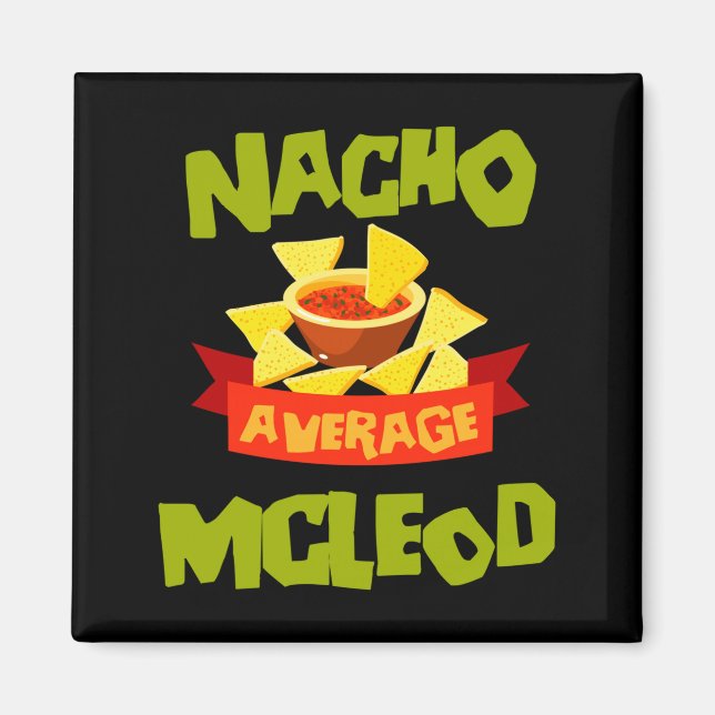 Nacho average mcleod funny birthday surname magnet (Front)