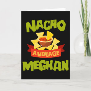 Nacho Average Meghan Funny Birthday Personalised N Card