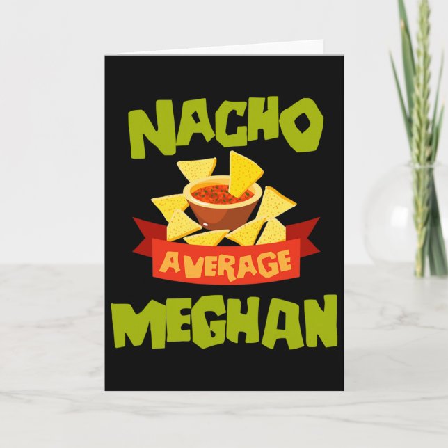 Nacho Average Meghan Funny Birthday Personalised N Card (Front)