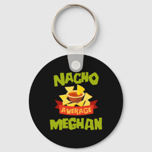 Nacho Average Meghan Funny Birthday Personalised N Key Ring
