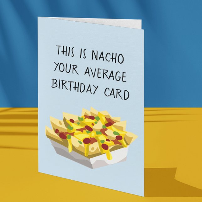 Nacho Average Mexican Food Food Birthday Card (Creator Uploaded)