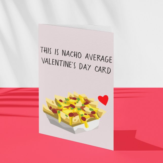 Nacho Average Mexican Food Love Valentine's day Card (Creator Uploaded)