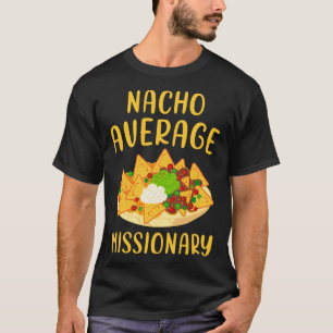 Nacho Average Missionary Christian Church Faith Mi T-Shirt