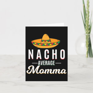 Nacho Average Momma Cinco De Mayo Mexican Fiesta S Card