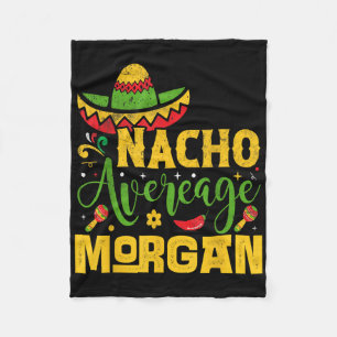Nacho Average Morgan Custom Name Cinco De Mayo Som Fleece Blanket