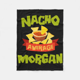 Nacho Average Morgan Funny Birthday Personalised N Fleece Blanket
