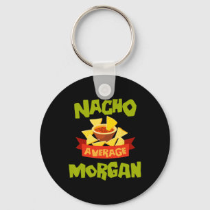 Nacho Average Morgan Funny Birthday Personalised N Key Ring