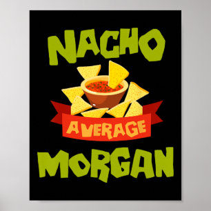 Nacho Average Morgan Funny Birthday Personalised N Poster