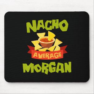 Nacho Average Morgan Funny Birthday Personalized N Mouse Pad