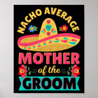 Nacho Average Mother Of Groom Cinco De Mayo Mexica