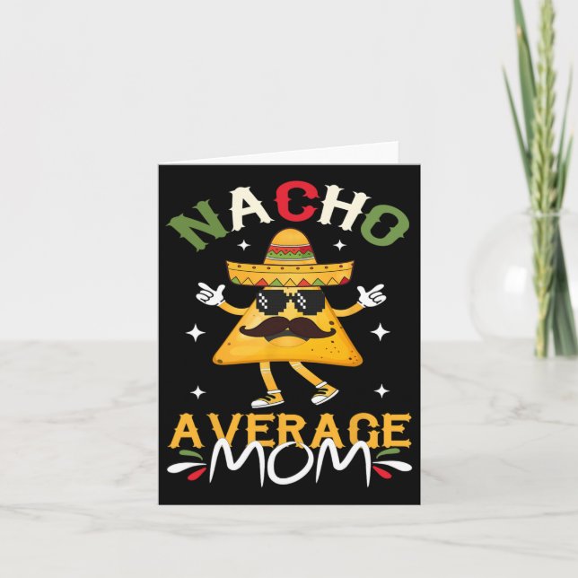 Nacho Average Mum Funny Mexican Mum Cinco De Mayo  Card (Front)