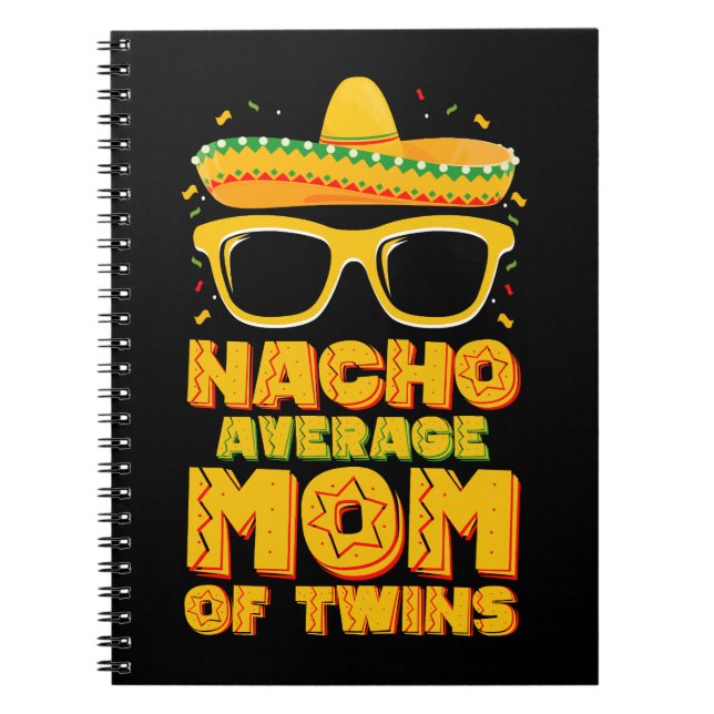 Nacho Average Mum Of Twins Mexican Cinco de Mayo Notebook (Front)