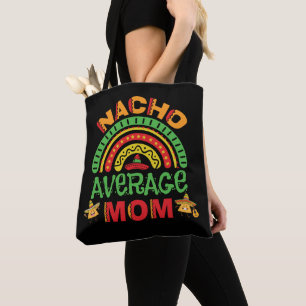 Nacho Average Mum Pun Tote Bag