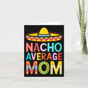 Nacho Average Mum Shirt Women Mexican Mummy Mother Card