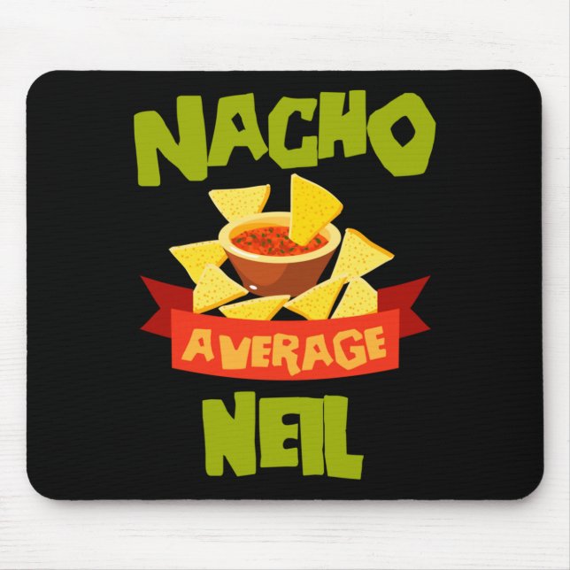 Nacho Average Neil Funny Birthday Personalised Mouse Pad (Front)