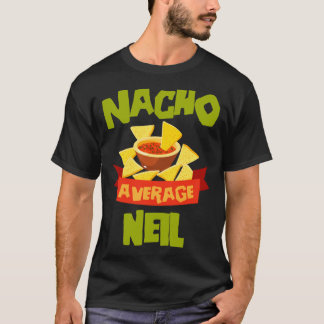 Nacho Average Neil Funny Birthday Personalised T-Shirt