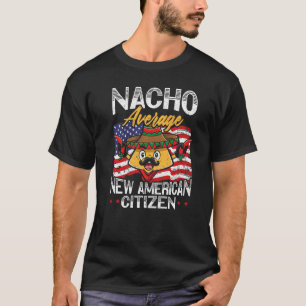 Nacho Average New American Citizen USA Constitutio T-Shirt