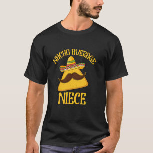 Nacho Average Niece Cinco de Mayo Sombrero Mexican T-Shirt