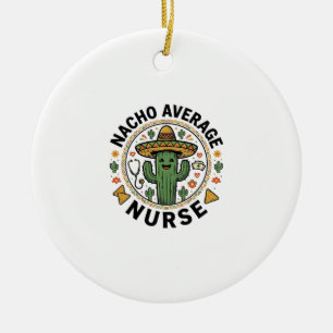 Nacho Average Nurse Cactus Fiesta Shirt Design_1 Ceramic Tree Decoration