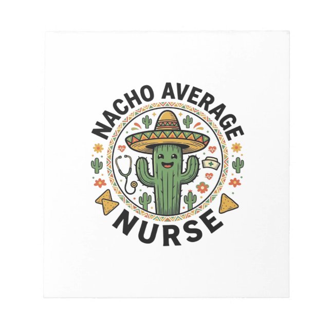 Nacho Average Nurse Cactus Fiesta Shirt Design_1 Notepad (Front)