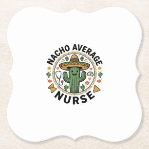 Nacho Average Nurse Cactus Fiesta Shirt Design_1 Paper Coaster