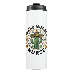 Nacho Average Nurse Cactus Fiesta Shirt Design_1 Thermal Tumbler