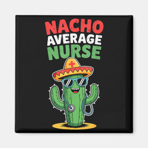 Nacho average nurse cactus sombrero cinco de mayo magnet