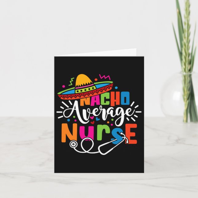 Nacho Average Nurse Cinco De Mayo Fiesta Mexican N Card (Front)