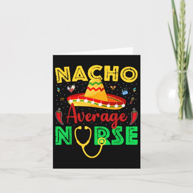 Nacho Average Nurse Cinco De Mayo Fiesta Mexican N Card (Front)