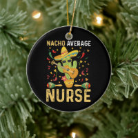 Nacho Average Nurse Cinco De Mayo Mexican Nursing