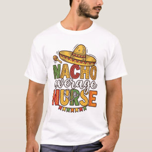Nacho Average Nurse Cinco De Mayo Shirt Design_1
