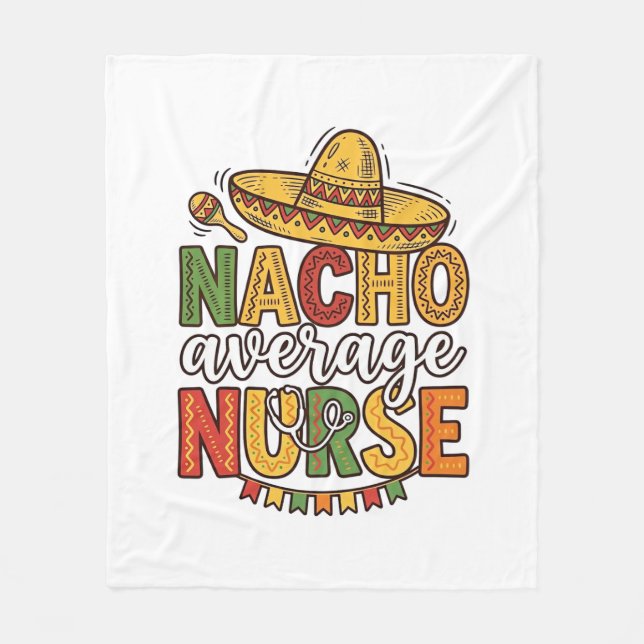 Nacho Average Nurse Cinco De Mayo Shirt Design_1 Fleece Blanket (Front)