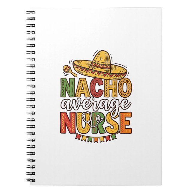 Nacho Average Nurse Cinco De Mayo Shirt Design_1 Notebook (Front)