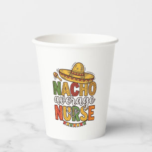 Nacho Average Nurse Cinco De Mayo Shirt Design_1 Paper Cups