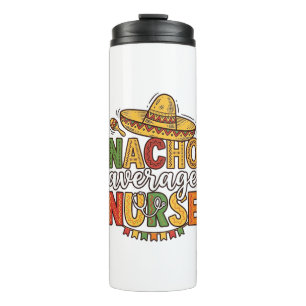 Nacho Average Nurse Cinco De Mayo Shirt Design_1 Thermal Tumbler