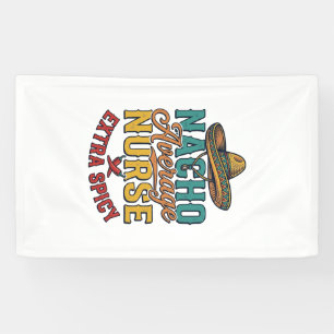 Nacho Average Nurse Extra Spicy Funny Nurse Shirt_ Banner