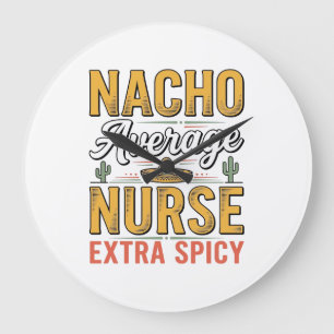 Nacho Average Nurse Extra Spicy Vintage Shirt Desi Large Clock