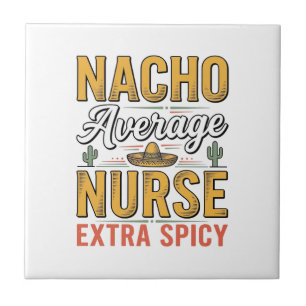 Nacho Average Nurse Extra Spicy Vintage Shirt Desi Tile