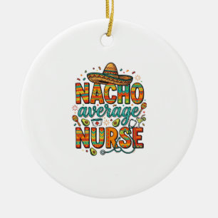 Nacho Average Nurse Fiesta Vector Shirt Design_1 Ceramic Tree Decoration