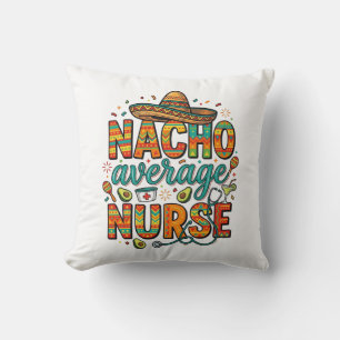 Nacho Average Nurse Fiesta Vector Shirt Design_1 Cushion